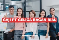 GAJI PT GELIGA BAGAN RIAU