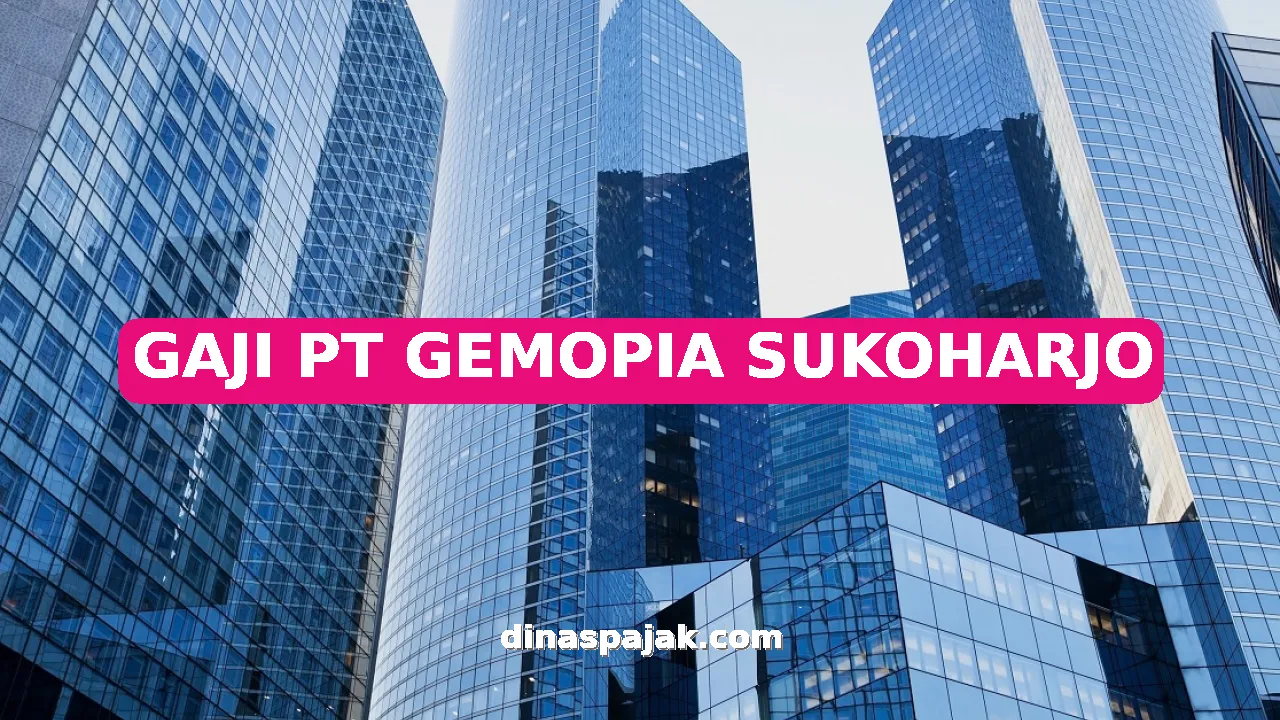 GAJI PT GEMOPIA SUKOHARJO