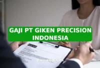 GAJI PT GIKEN PRECISION INDONESIA