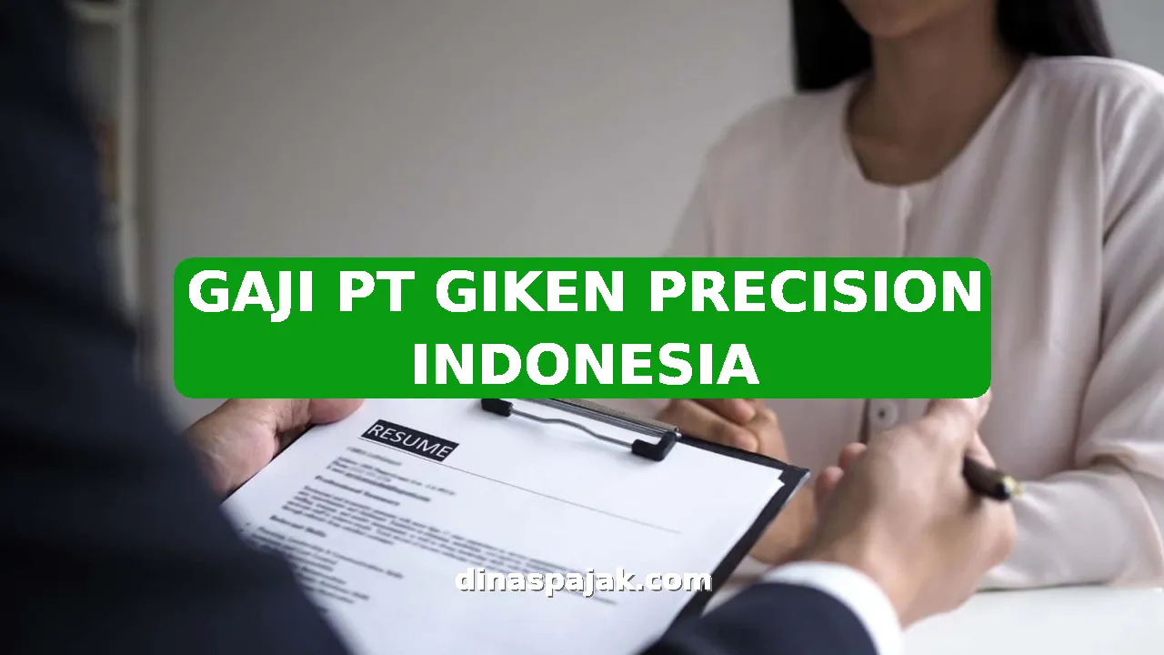 GAJI PT GIKEN PRECISION INDONESIA