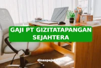 GAJI PT GIZITATAPANGAN SEJAHTERA