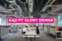 GAJI PT GLORY DEMAK