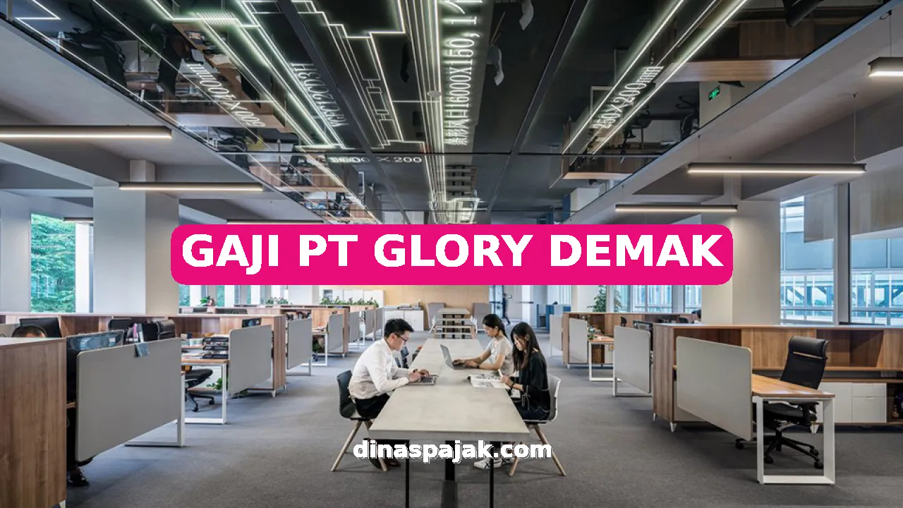 GAJI PT GLORY DEMAK