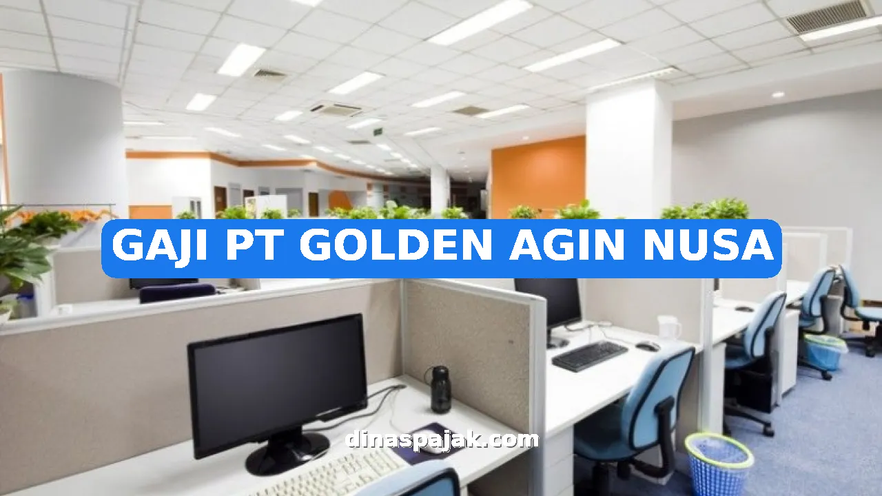 GAJI PT GOLDEN AGIN NUSA