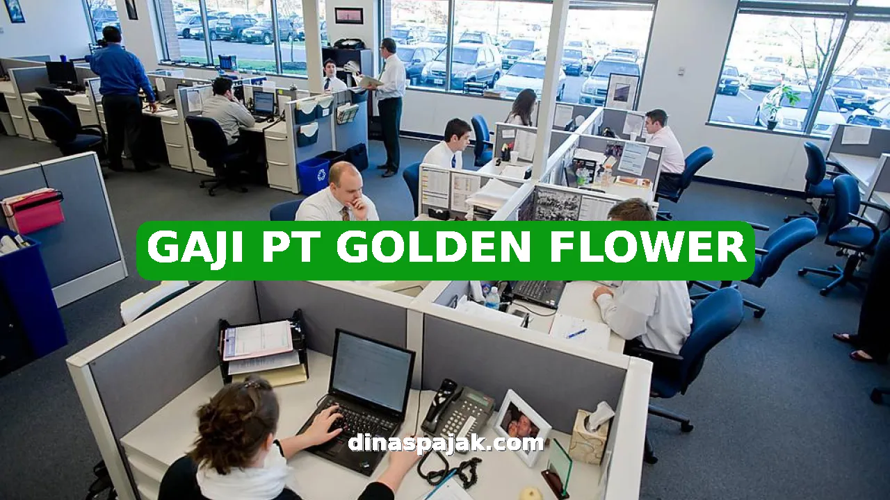 GAJI PT GOLDEN FLOWER