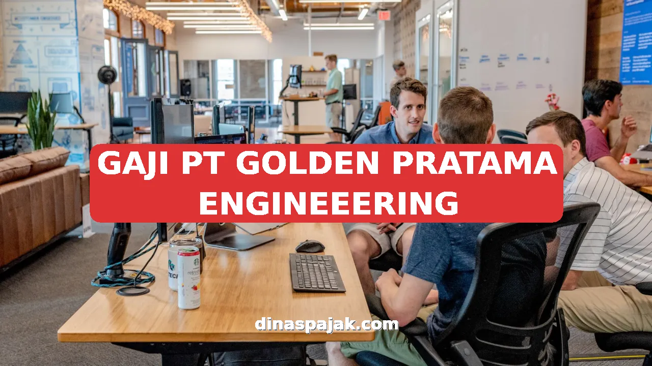 GAJI PT GOLDEN PRATAMA ENGINEEERING