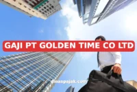 GAJI PT GOLDEN TIME CO LTD
