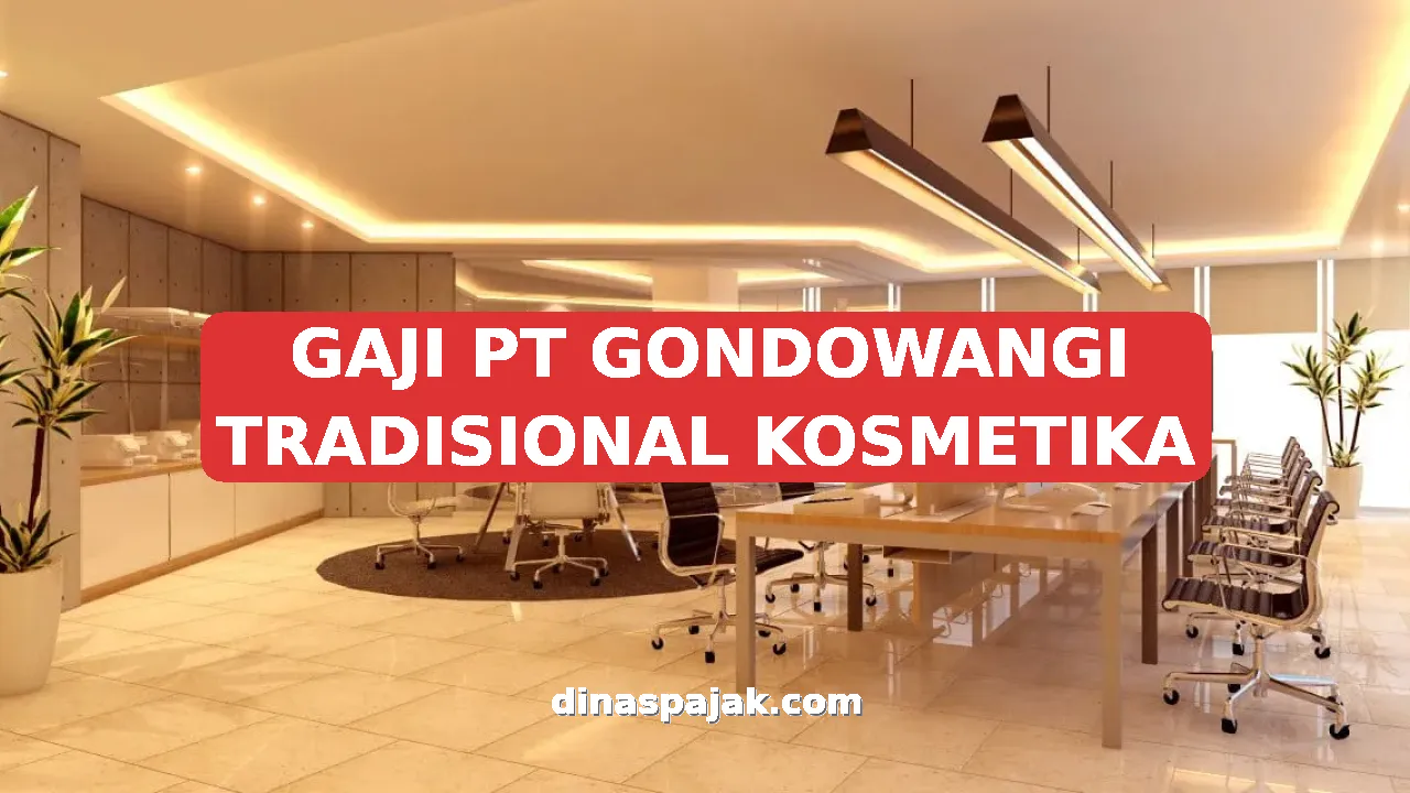 GAJI PT GONDOWANGI TRADISIONAL KOSMETIKA