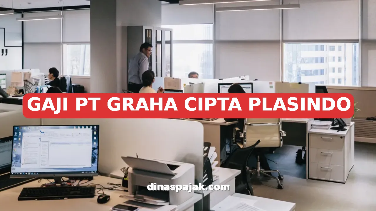 GAJI PT GRAHA CIPTA PLASINDO