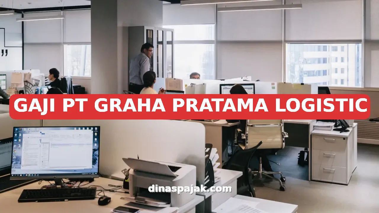 GAJI PT GRAHA PRATAMA LOGISTIC