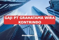 GAJI PT GRAHATAMA WIRA KONTRINDO