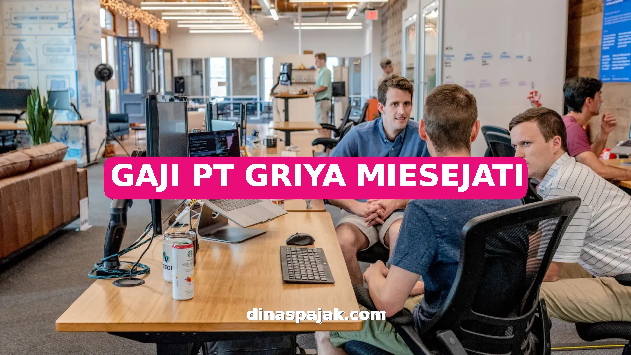GAJI PT GRIYA MIESEJATI