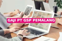 GAJI PT GSP PEMALANG