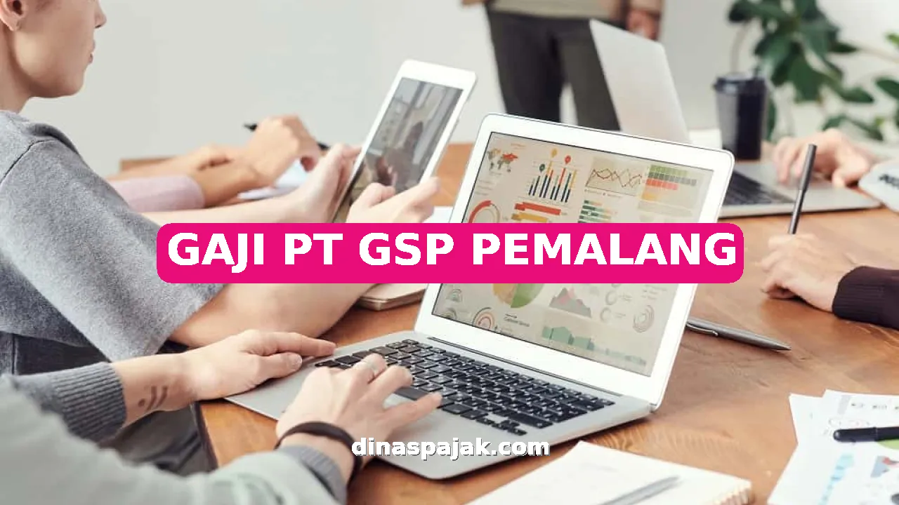 GAJI PT GSP PEMALANG