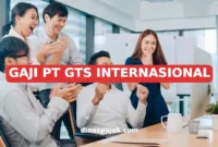 GAJI PT GTS INTERNASIONAL