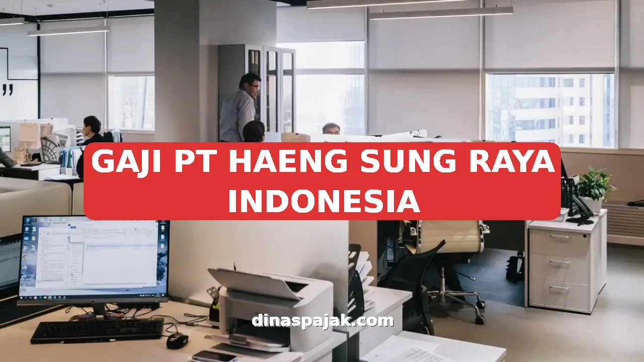 GAJI PT HAENG SUNG RAYA INDONESIA