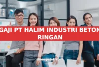 GAJI PT HALIM INDUSTRI BETON RINGAN