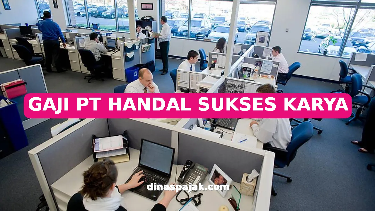 GAJI PT HANDAL SUKSES KARYA