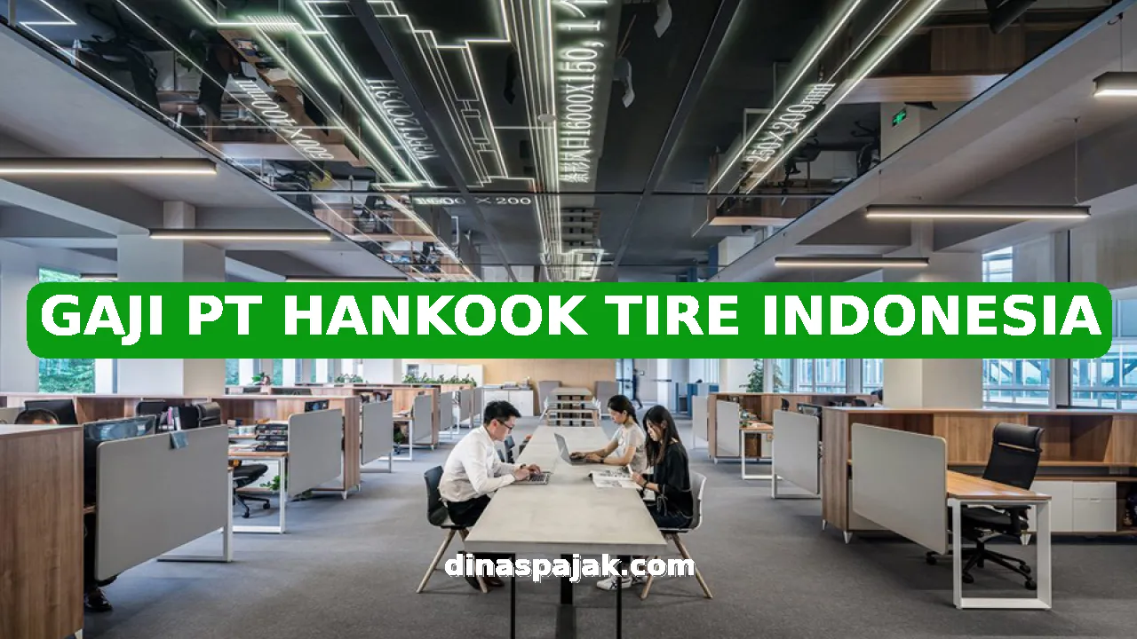 GAJI PT HANKOOK TIRE INDONESIA