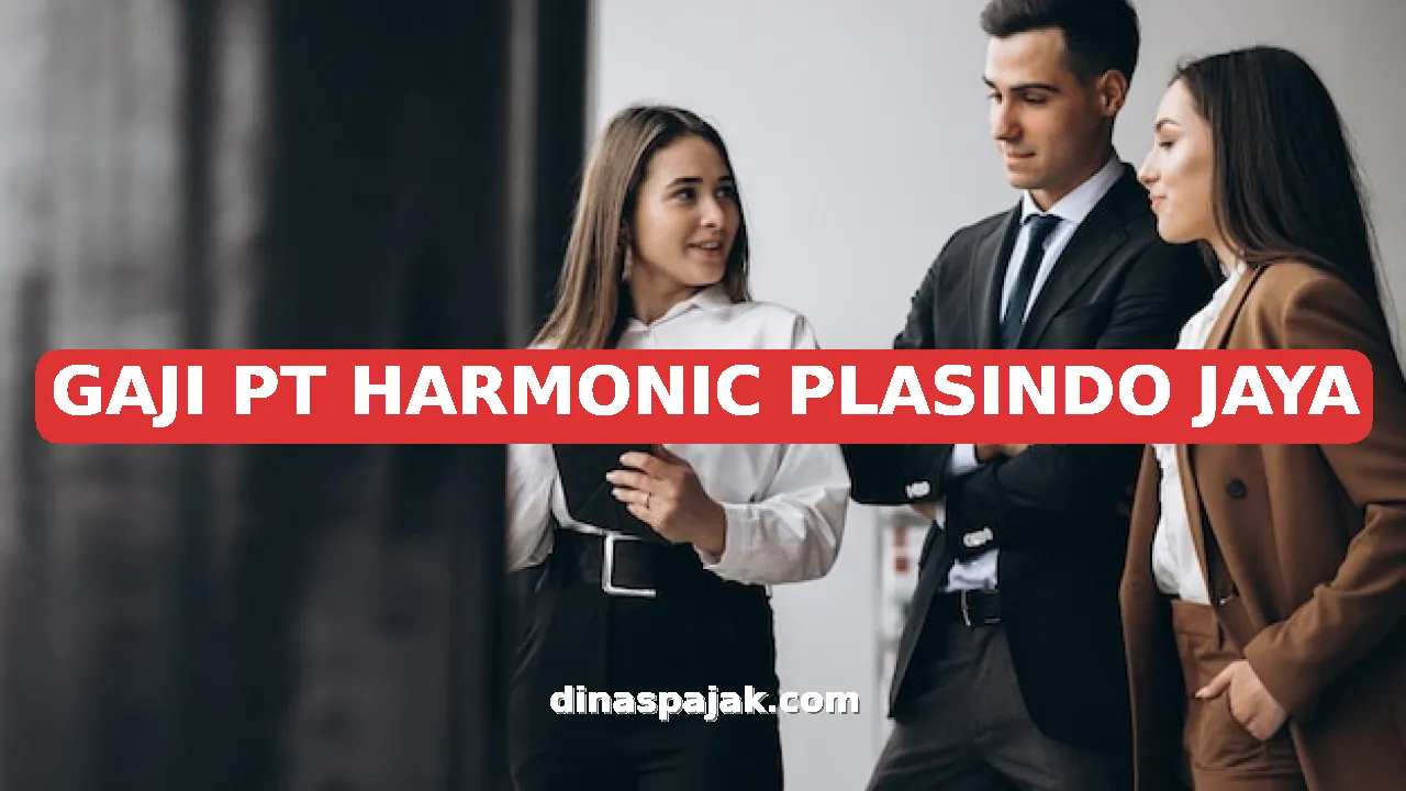 GAJI PT HARMONIC PLASINDO JAYA