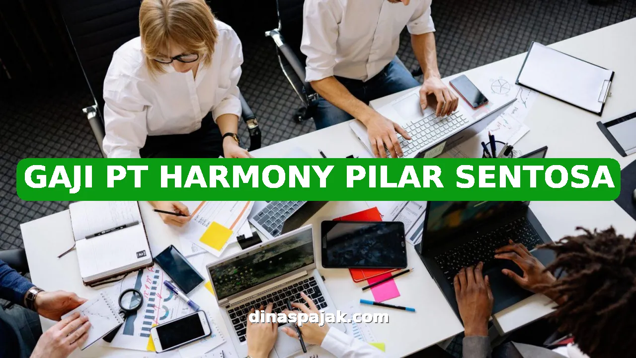 GAJI PT HARMONY PILAR SENTOSA