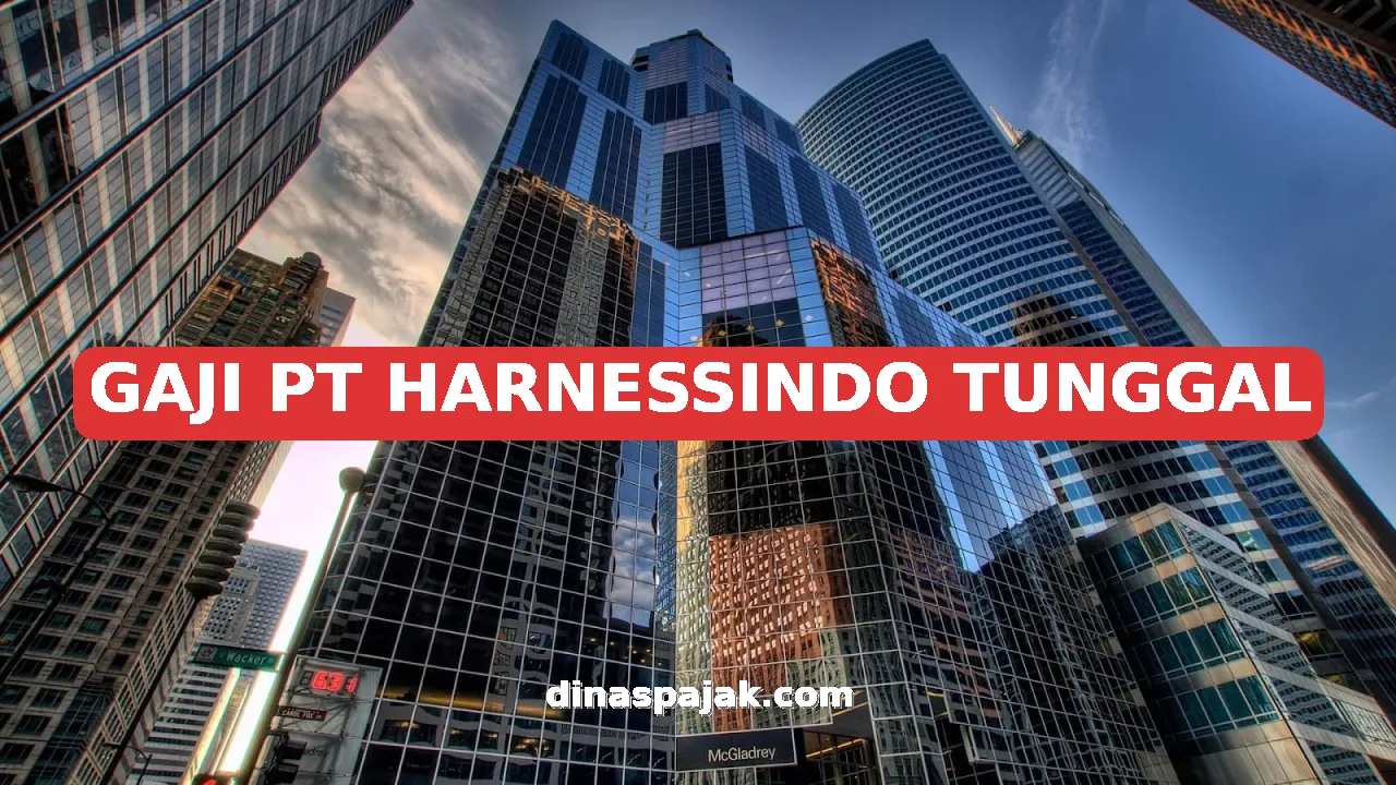 GAJI PT HARNESSINDO TUNGGAL