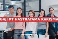 GAJI PT HASTRATAMA KARISMA
