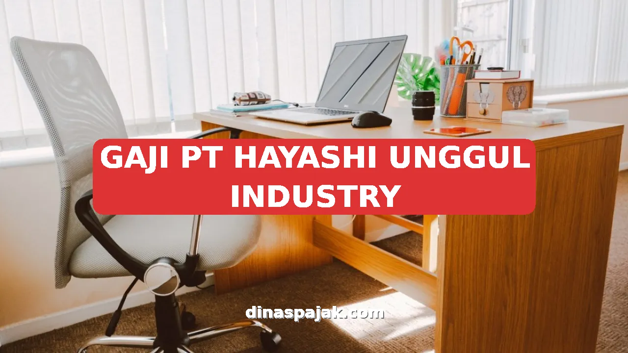 GAJI PT HAYASHI UNGGUL INDUSTRY