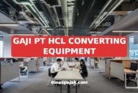 GAJI PT HCL CONVERTING EQUIPMENT