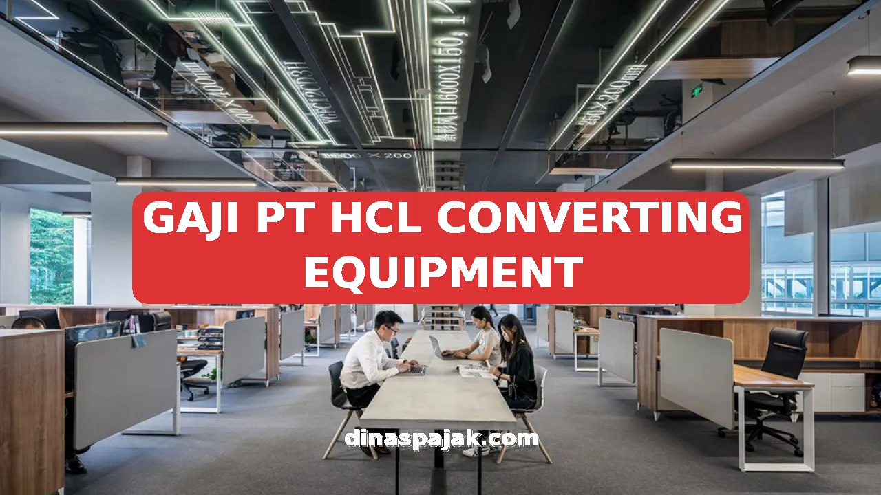 GAJI PT HCL CONVERTING EQUIPMENT