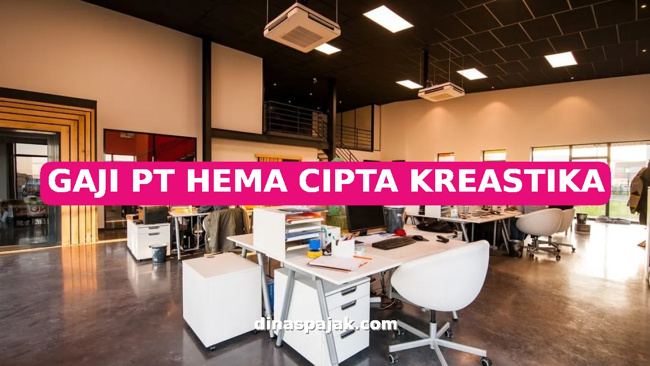 GAJI PT HEMA CIPTA KREASTIKA