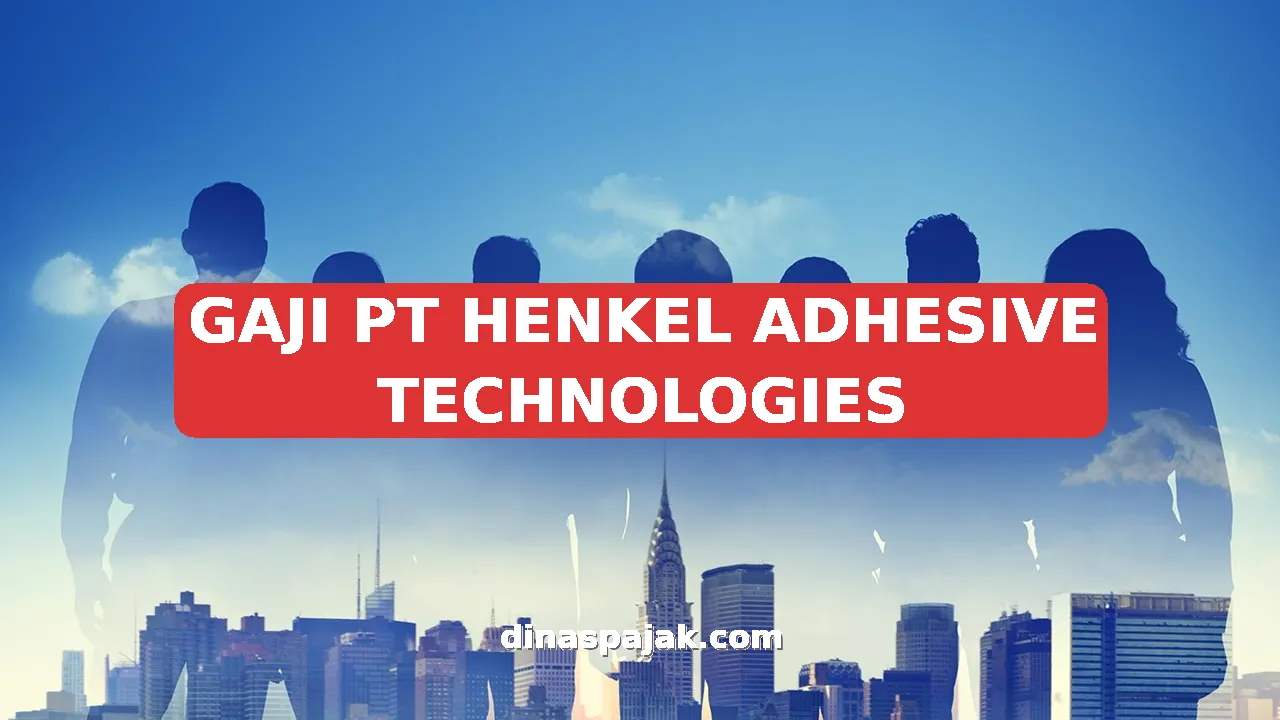 GAJI PT HENKEL ADHESIVE TECHNOLOGIES