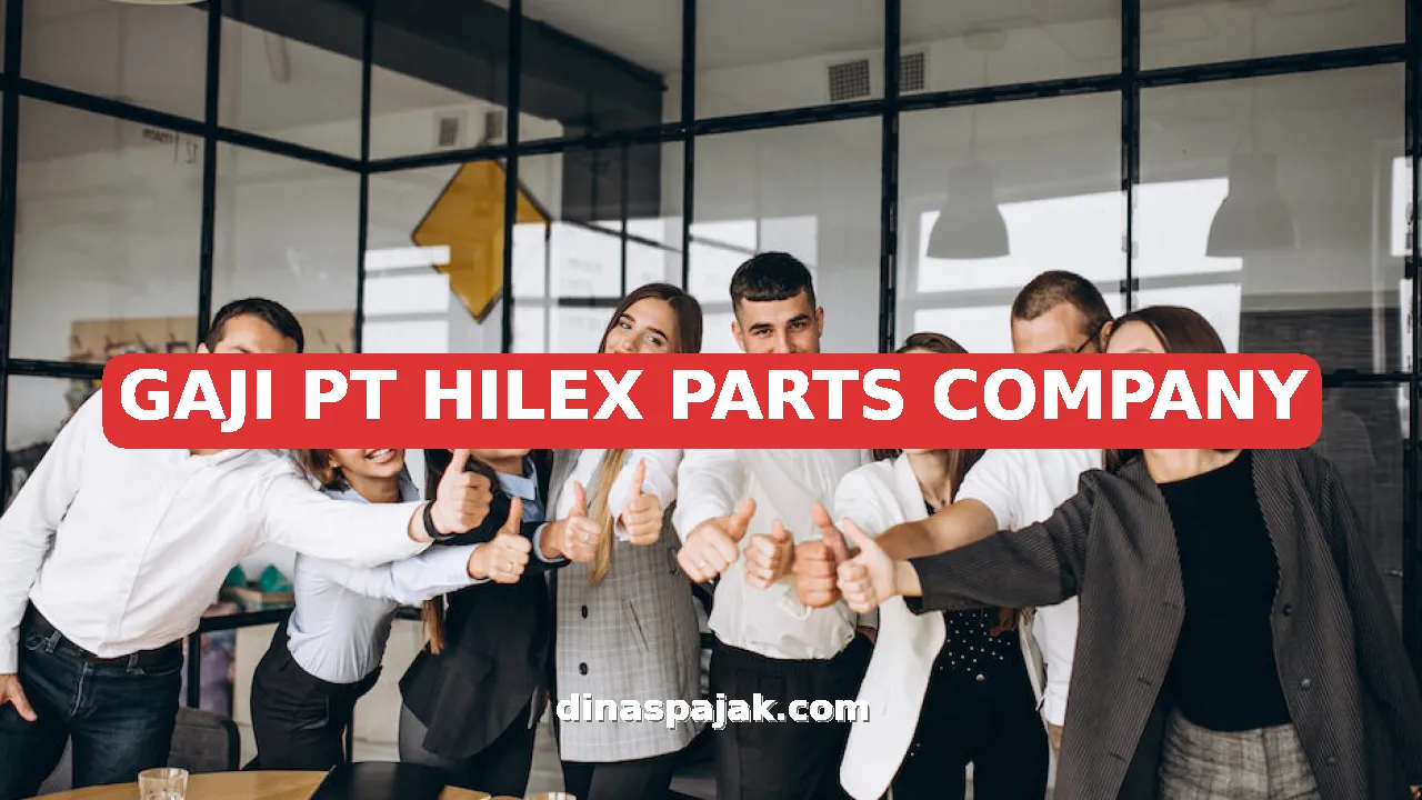 GAJI PT HILEX PARTS COMPANY