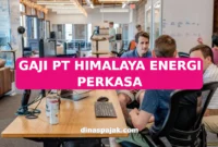 GAJI PT HIMALAYA ENERGI PERKASA