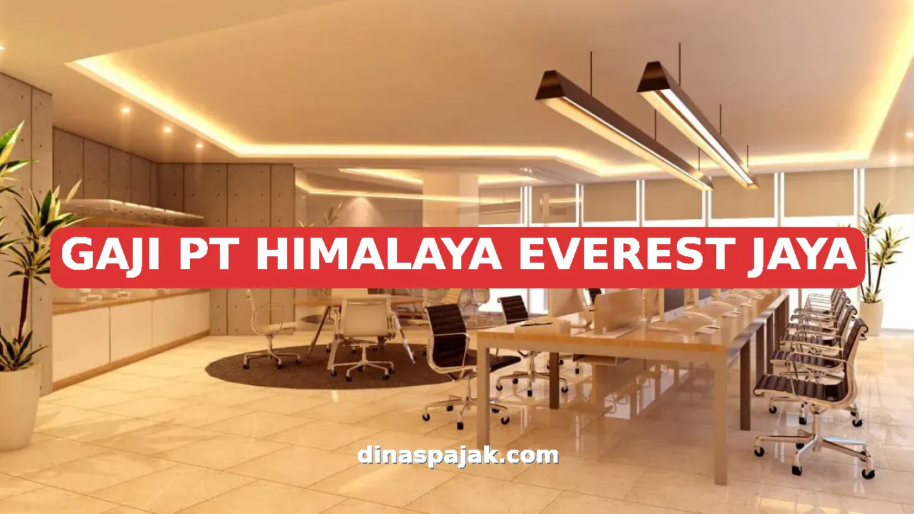 GAJI PT HIMALAYA EVEREST JAYA