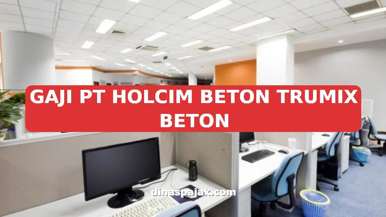 GAJI PT HOLCIM BETON TRUMIX BETON