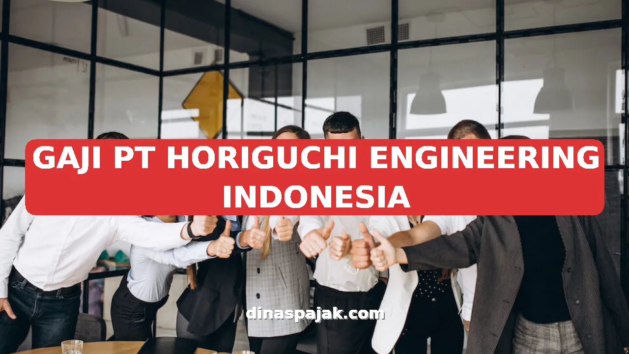 GAJI PT HORIGUCHI ENGINEERING INDONESIA