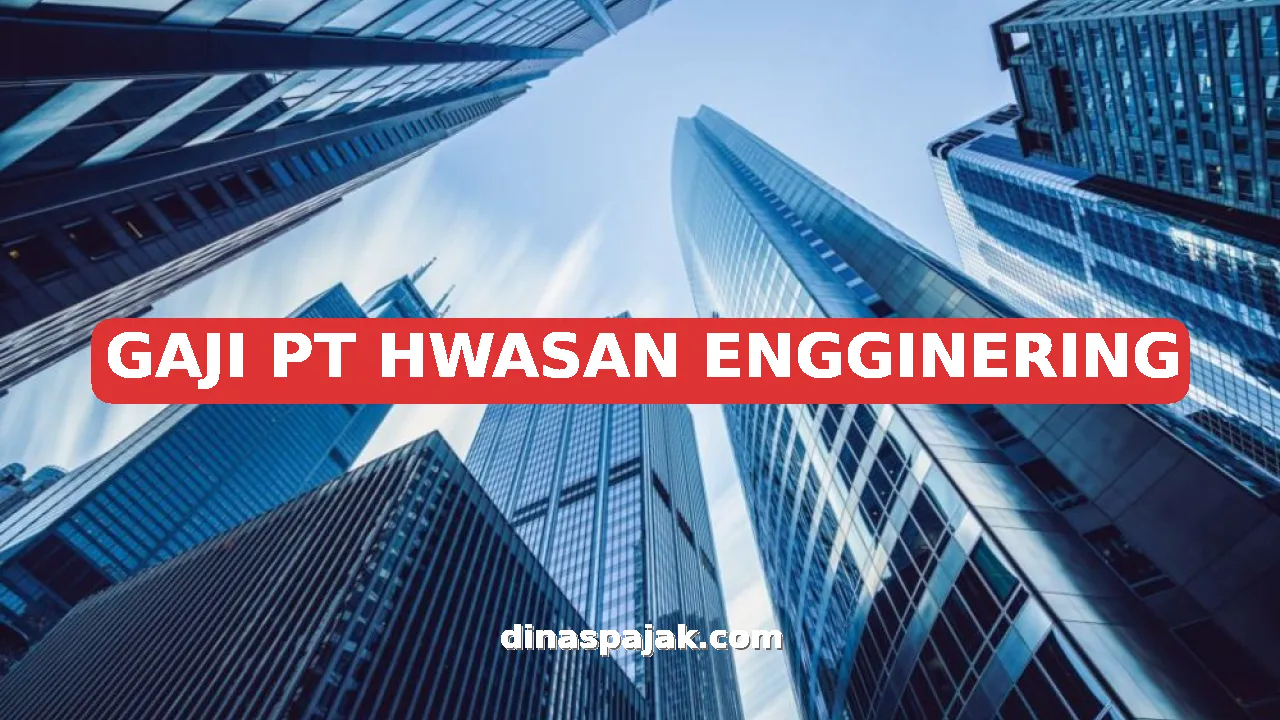 GAJI PT HWASAN ENGGINERING