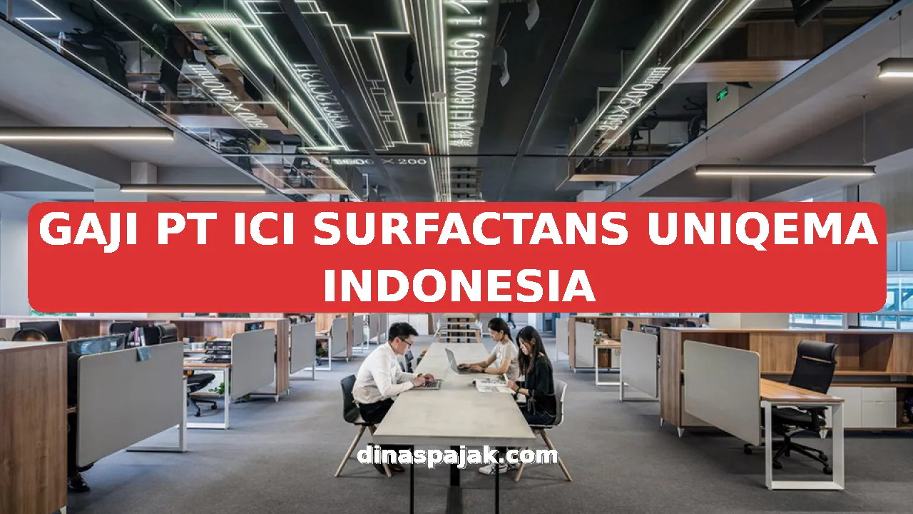 GAJI PT ICI SURFACTANS UNIQEMA INDONESIA