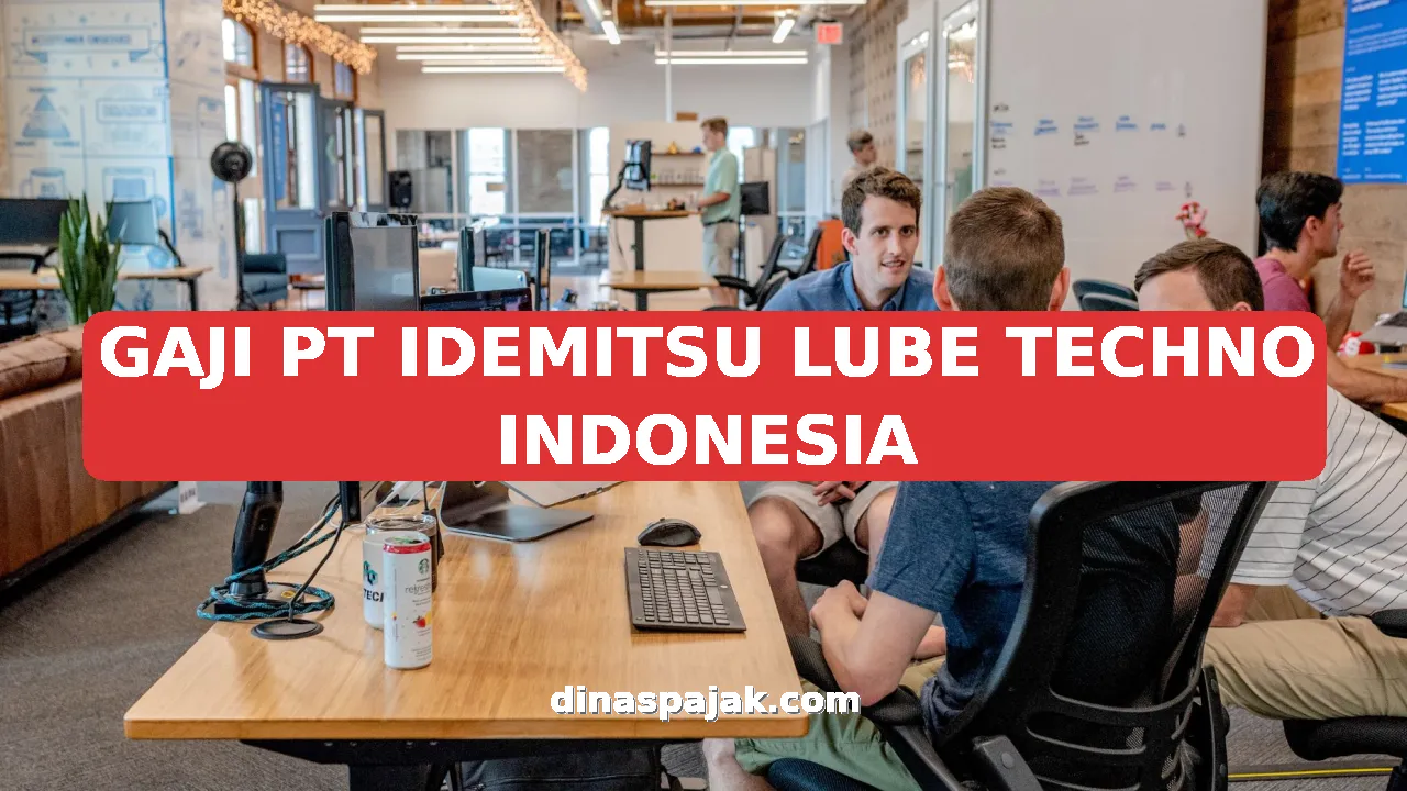 GAJI PT IDEMITSU LUBE TECHNO INDONESIA
