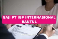 GAJI PT IGP INTERNASIONAL BANTUL