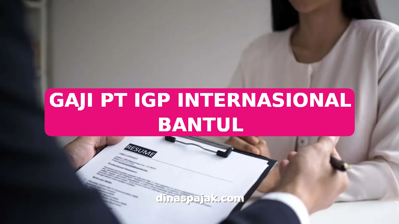 GAJI PT IGP INTERNASIONAL BANTUL