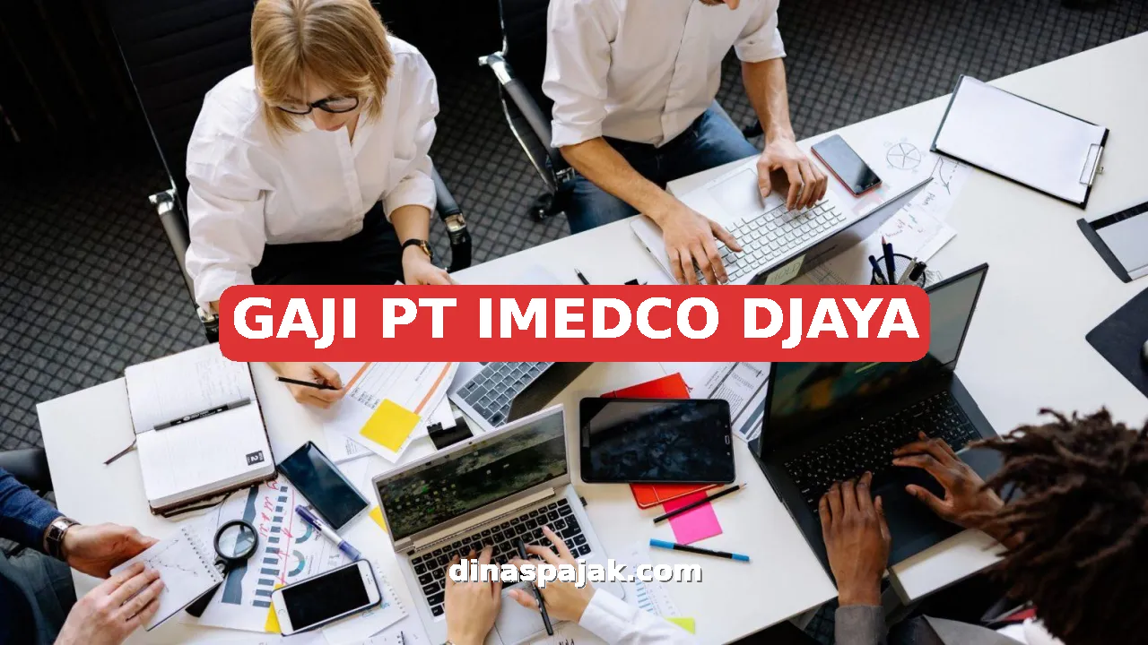 GAJI PT IMEDCO DJAYA