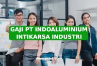 GAJI PT INDOALUMINIUM INTIKARSA INDUSTRI
