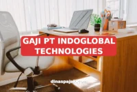 GAJI PT INDOGLOBAL TECHNOLOGIES