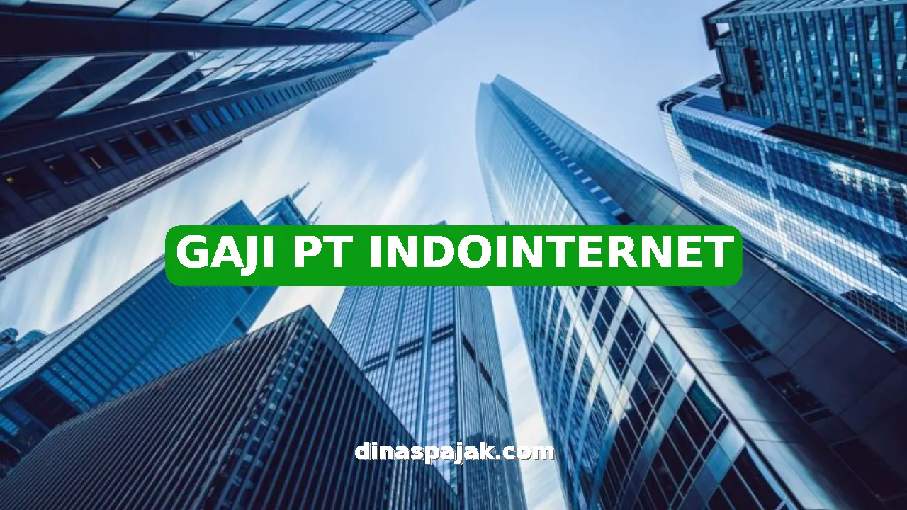GAJI PT INDOINTERNET