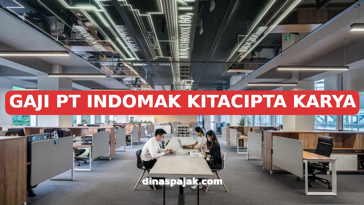 GAJI PT INDOMAK KITACIPTA KARYA