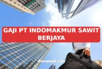 GAJI PT INDOMAKMUR SAWIT BERJAYA