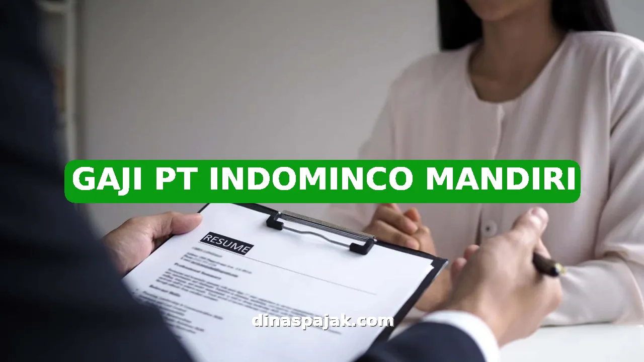 GAJI PT INDOMINCO MANDIRI