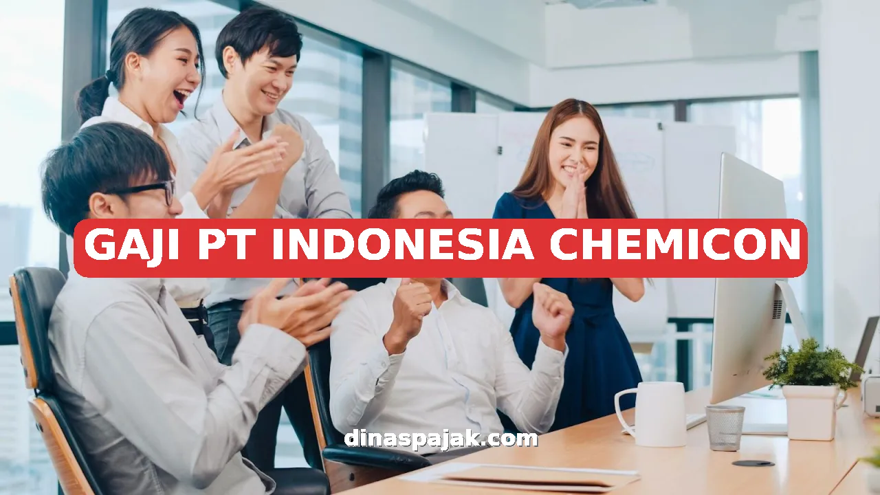 GAJI PT INDONESIA CHEMICON